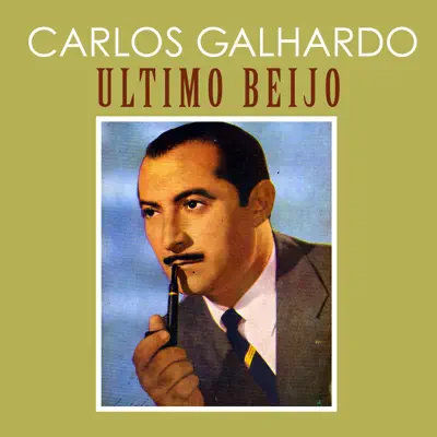 Ultimo Beijo - Single - Carlos Galhardo