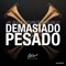 Demasiado Pesado - Jay Silva, LOOJAN & Maxx Gallo lyrics