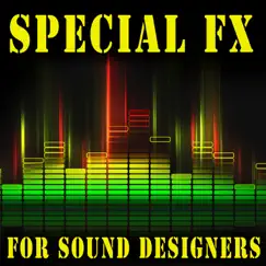 Special FX for Sound Designers by The Hollywood Edge Sound Effects Library album reviews, ratings, credits