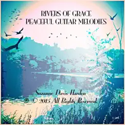 Rivers of Grace: Peaceful Guitar Melodies by Suzanne Davis Harden album reviews, ratings, credits
