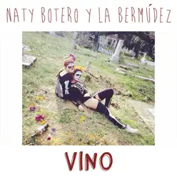 Vino (feat. La Bermudez) - Single - Naty Botero Vino (feat. La Bermudez) - Single - Naty Botero