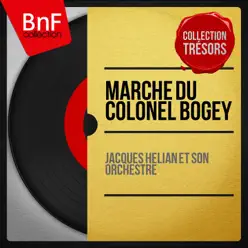 Marche du colonel Bogey (Mono Version) - EP - Jacques Hélian Et Son Orchestre