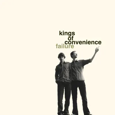 Failure - Single - Kings Of Convenience