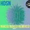 Naked Naked (Marvin Aloys Remix) - HDSN lyrics