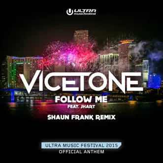 Follow Me (feat. JHart) [Shaun Frank Remix] - Single by Vicetone album reviews, ratings, credits