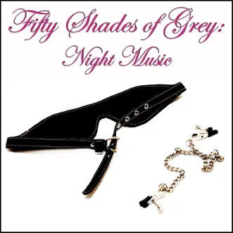 Fifty Shades of Grey: Night Music by Various Artists album reviews, ratings, credits