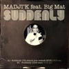 Suddenly (feat. Big Mat) - Single