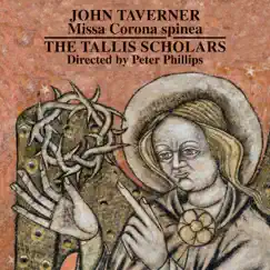 John Taverner: Missa Corona spinea - Dum transisset Sabbatum I and II by The Tallis Scholars & Peter Phillips album reviews, ratings, credits