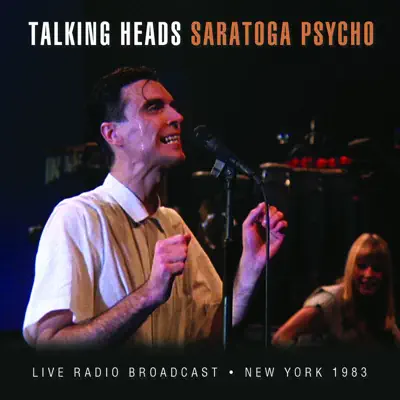 Saratoga Psycho (Live) - Talking Heads