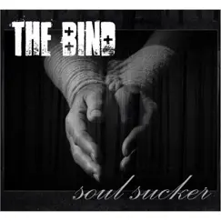 Soul Sucker by The Bind album reviews, ratings, credits