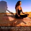 Native American Flute Music for Meditation
