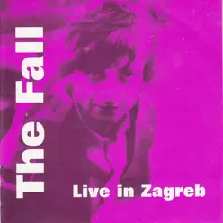 Live in Zagreb - The Fall