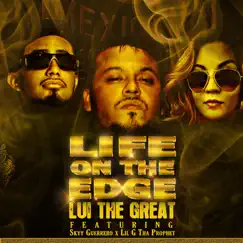 Life on the Edge (feat. Skyy Guerrero & LiL G tha Prophet) - Single by Lui the Great album reviews, ratings, credits