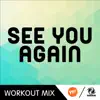 See You Again (R.P. Speed Workout Mix) - Single album lyrics, reviews, download
