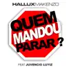 Quem Mandou Parar? (feat. Juvencio Luyiz) - Single album lyrics, reviews, download