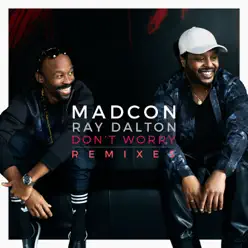 Don't Worry (feat. Ray Dalton) [Remixes] - EP - Madcon