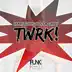 Twrk! song reviews