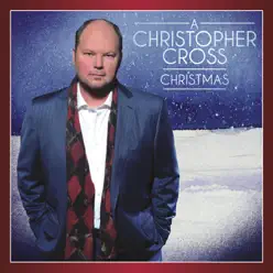 A Christopher Cross Christmas - Christopher Cross