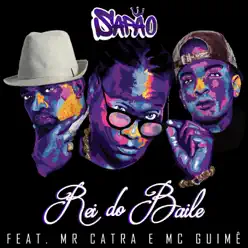 Rei do Baile (feat. Mr. Catra & Mc Guime) - Single - Mc Sapão