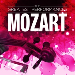 Mozart - The Greatest Performances
