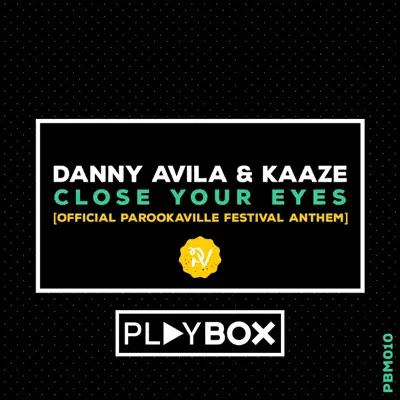 Close Your Eyes (Official Parookaville Festival Anthem) - Single - Danny Avila Close Your Eyes (Official Parookaville Festival Anthem) - Single - Danny Avila