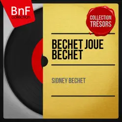 Bechet joue Bechet (Mono Version) - Sidney Bechet