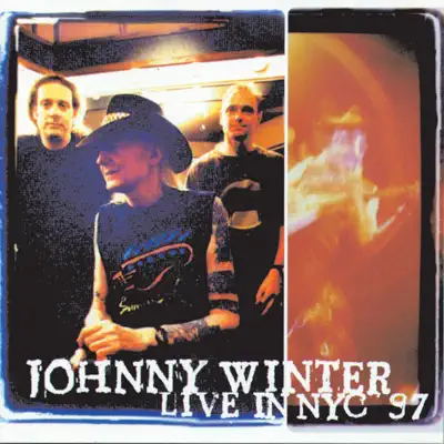 Live In NYC '97 - Johnny Winter Live In NYC '97 - Johnny Winter