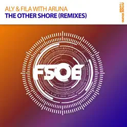 The Other Shore (Remixes) - Aly & Fila The Other Shore (Remixes) - Aly & Fila