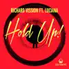 Hold Up! (feat. Luciana) - Single album lyrics, reviews, download
