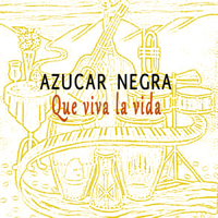 Azúcar Negra - Que Viva la Vida artwork