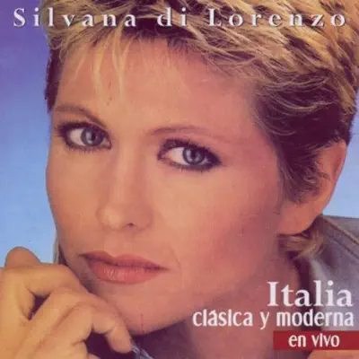 Italia Clasica y Moderna - Silvana Di Lorenzo Italia Clasica y Moderna - Silvana Di Lorenzo