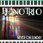Piano Trio: Never On Sunday artwork