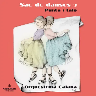 Sac De Danses 3: Punta I Taló - Orquestrina Galana Sac De Danses 3: Punta I Taló - Orquestrina Galana
