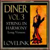 DINER VOL 3 STRING IN HARMONY (Long Version) - EP album lyrics, reviews, download