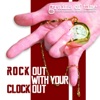 Rock out With Your Clock Out - EP