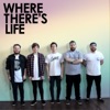 Where There's Life - EP