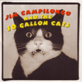 Jim Campilongo and the 10 Gallon Cats - ジム・カンピロンゴ