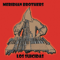 Meridian Brothers - Los Suicidas artwork