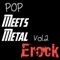 Kiss From a Rose Meets Metal - Erock lyrics