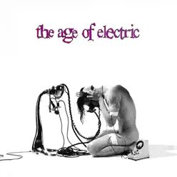 The Age of Electric - Age Of Electric