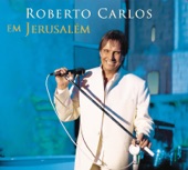 Roberto Carlos Em Jerusalém (Ao Vivo) artwork