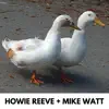 Howie Reeve & Mike Watt - Single album lyrics, reviews, download