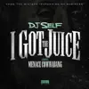 I Got the Juice (feat. Menace Cowwabang) - Single album lyrics, reviews, download