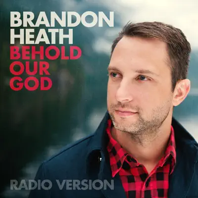 Behold Our God (Radio Version) - Single - Brandon Heath