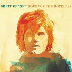 Hope For the Hopeless - Brett Dennen