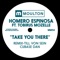 Take You There (feat. Tobirus Mozelle) - Homero Espinosa lyrics