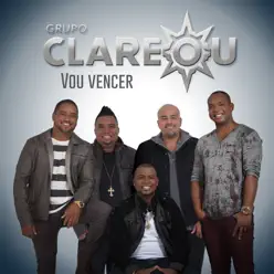 Vou Vencer - Grupo Clareou