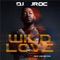 Wild Love (feat. Kim Boyko) - DJ Jroc lyrics
