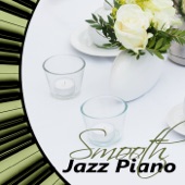 Smooth Jazz Piano - The Very Best Relaxing Piano, Romantic Piano Background Music, Sensual Tantric Music, Jazz Cafe Bar, Restaurant Music artwork