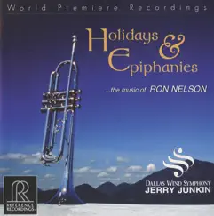 Ron Nelson: Holidays & Epiphanies by Dallas Wind Symphony & Jerry Junkin album reviews, ratings, credits